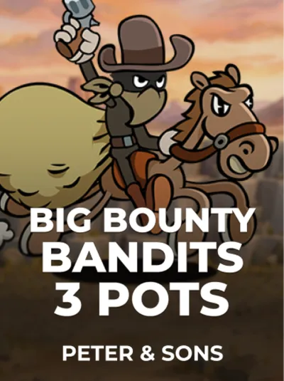Big Bounty Bandits_ 3 Pots